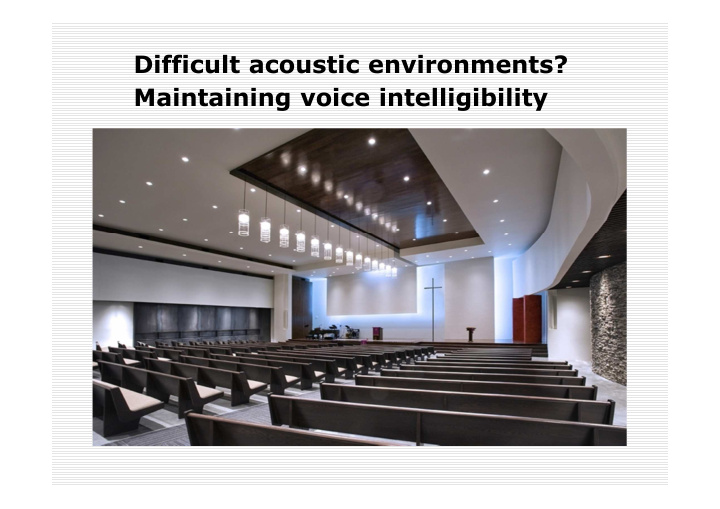 difficult acoustic environments maintaining voice