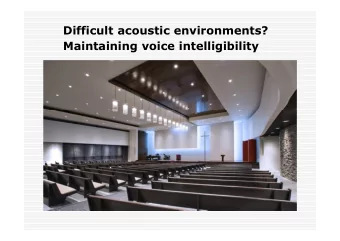 Difficult acoustic environments?  Maintaining voice intelligibility  Measurement Conventions