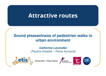 Attractive routes  Sound pleasantness of pedestrian walks in  urban environment Catherine Lavandier