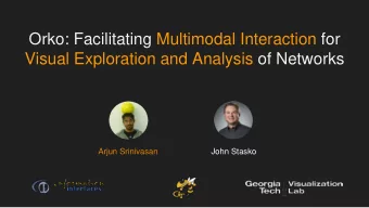Orko: Facilitating Multimodal Interaction for  Visual Exploration and Analysis of Networks  Arjun
