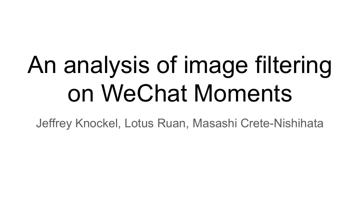 an analysis of image filtering on wechat moments
