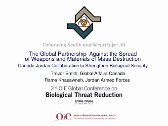 of Weapons and Materials of Mass Destruction  Canada-Jordan Collaboration to Strengthen Biological