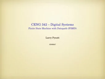 CENG 342  Digital Systems  Finite State Machine with Datapath (FSMD)  Larry Pyeatt  SDSM&amp;T