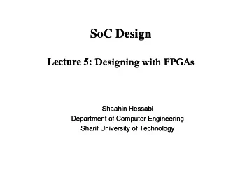 SoC Design  SoC Design : Designing with FPGAs  Designing with FPGAs  es g  es g  g w t  g w t  G s