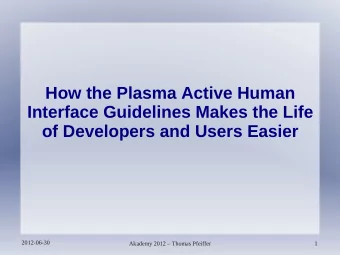 How the Plasma Active Human  Interface Guidelines Makes the Life  of Developers and Users Easier