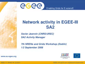 Network activity in EGEE-III  SA2  Xavier Jeannin (CNRS/UREC)  SA2 Activity Manager  7th NRENs and