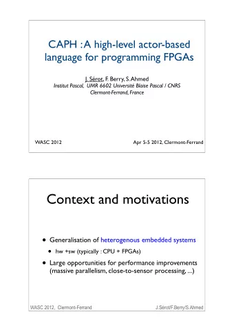 Context and motivations  Generalisation of heterogenous embedded systems  hw +sw (typically :