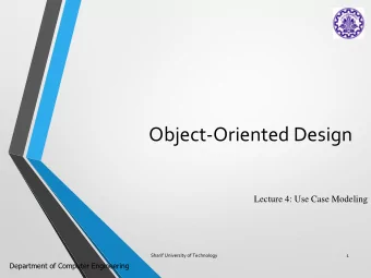 Object-Oriented Design  Lecture 4: Use Case Modeling  Sharif University of Technology  1