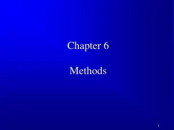 Chapter 6  Methods  1  Opening Problem  Find the sum of integers from 1 to 10, from 20 to 30,  and