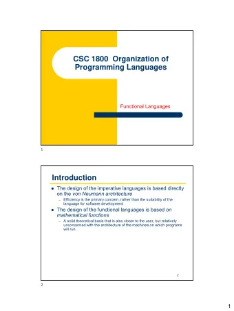 CSC 1800  Organization of  Programming Languages  Functional Languages  1  Introduction  The