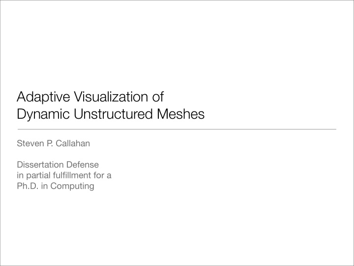 adaptive visualization of dynamic unstructured meshes