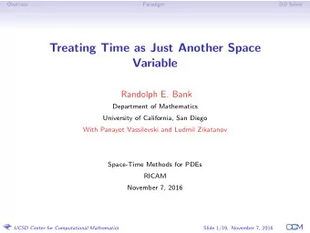 Treating Time as Just Another Space  Variable  Randolph E. Bank  Department of Mathematics