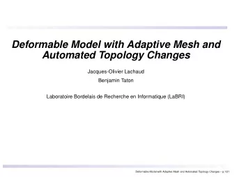 Deformable Model with Adaptive Mesh and  Automated Topology Changes  Jacques-Olivier Lachaud