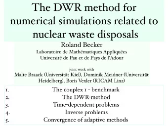 The DWR method for  numerical simulations related to  nuclear waste disposals  Roland Becker