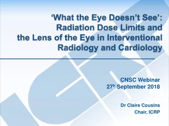 CNSC Webinar 27 h September 2018  Dr Claire Cousins  Chair, ICRP  No conflict of interest to