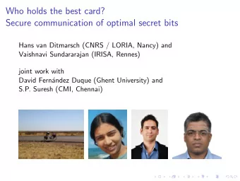 Who holds the best card?  Secure communication of optimal secret bits  Hans van Ditmarsch (CNRS /