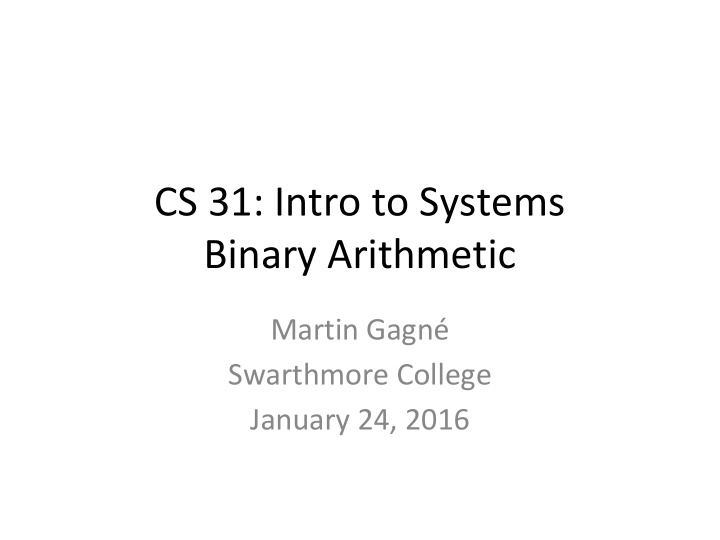 cs 31 intro to systems binary arithmetic