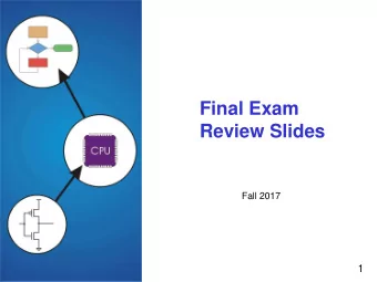 Final Exam  Review Slides  Fall 2017  1  Review Topics  Number Representation  C Programming  LC-3