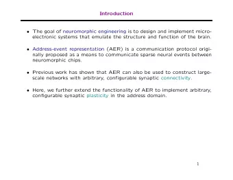 Introduction  The goal of neuromorphic engineering is to design and implement micro-  electronic
