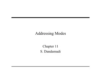 Addressing Modes  Chapter 11  S. Dandamudi  Outline   Addressing modes   Examples   Simple