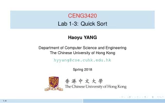 CENG3420  Lab 1-3: Quick Sort  Haoyu YANG  Department of Computer Science and Engineering  The