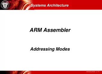 ARM Assembler  Addressing Modes  Addressing Modes  p. 1/14  op1  : Data Addressing Mode