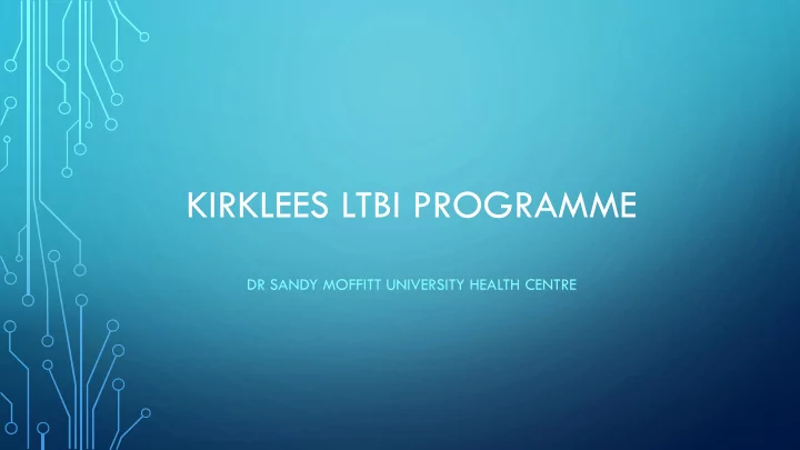 kirklees ltbi programme