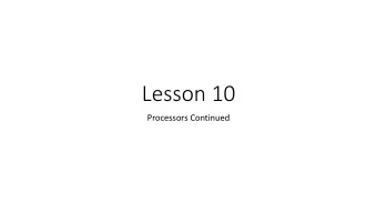 Lesson 10  Processors Continued  Building a datapath  Datapath element is a unit used to operate