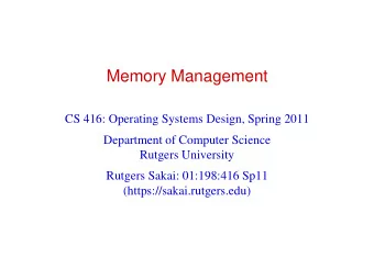 Memory Management  CS 416: Operating Systems Design, Spring 2011  Department of Computer Science