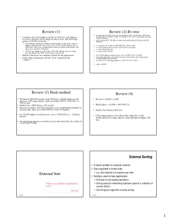 Review (1)  Review (2) B+-tree    Assume that (key,ptr) pairs are stored in leaf nodes. each