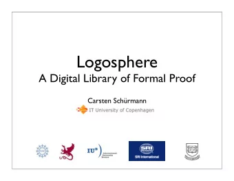 Logosphere  A Digital Library of Formal Proof  Carsten Schrmann  Processor  Verification