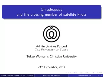 On adequacy  and the crossing number of satellite knots  Adri  an Jim  enez Pascual  The