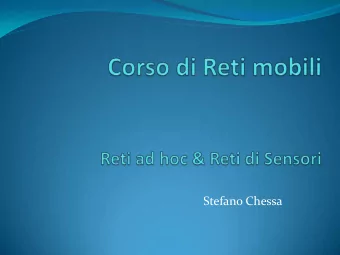 Stefano Chessa  Informazioni generali  Introduzione (2 ore, Chessa)  Reti ad hoc (6 ore,