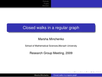 Closed walks in a regular graph  Marsha Minchenko  School of Mathematical Sciences,Monash
