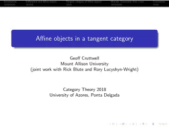 Affine objects in a tangent category  Geoff Cruttwell  Mount Allison University  (joint work with