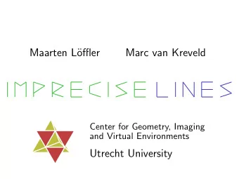 Maarten L  offler  Marc van Kreveld  Center for Geometry, Imaging  and Virtual Environments