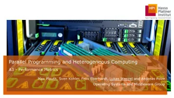 Parallel Programming and Heterogeneous Computing  A3 - Performance Metrics  Max Plauth, Sven