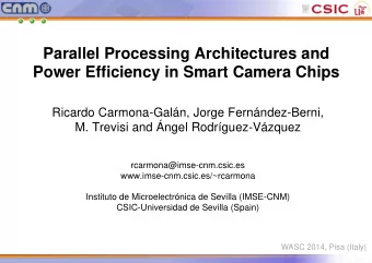 Power Efficiency in Smart Camera Chips  Ricardo Carmona-Galn, Jorge Fernndez-Berni,  M. Trevisi