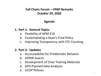 1. Part 1:  General Topics  a. Flexibility of APM-210 b. Contemplating a Deans Final Policy  c.