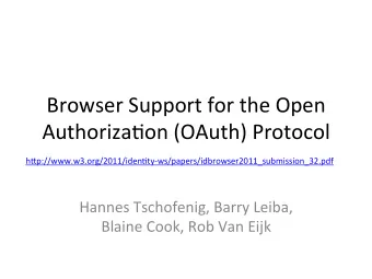 Browser  Support  for  the  Open    Authoriza4on  (OAuth)  Protocol