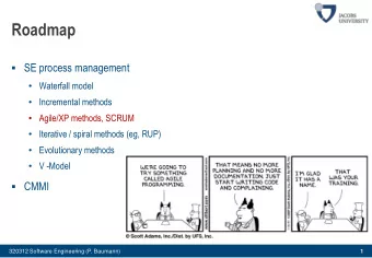 Roadmap  SE process management  Waterfall model  Incremental methods  Agile/XP methods,
