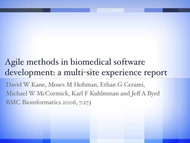 agile methods in biomedical software development a multi
