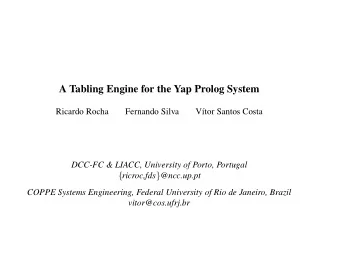 A Tabling Engine for the Yap Prolog System  Ricardo Rocha  Fernando Silva  V  tor Santos Costa