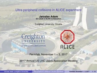 Ultra-peripheral collisions in ALICE experiment  Jaroslav Adam  On behalf of ALICE Collaboration