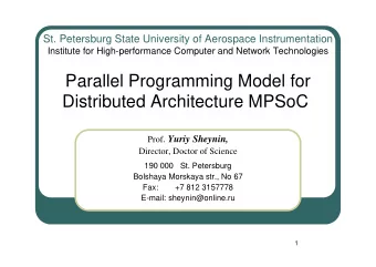 Distributed Architecture MPSoC . Prof . Yuriy Sheynin,  Director, Doctor of Science  190 000   St.