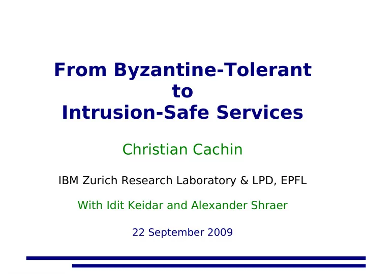from byzantine tolerant to intrusion safe services