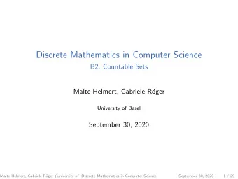 Discrete Mathematics in Computer Science  B2. Countable Sets  Malte Helmert, Gabriele R  oger
