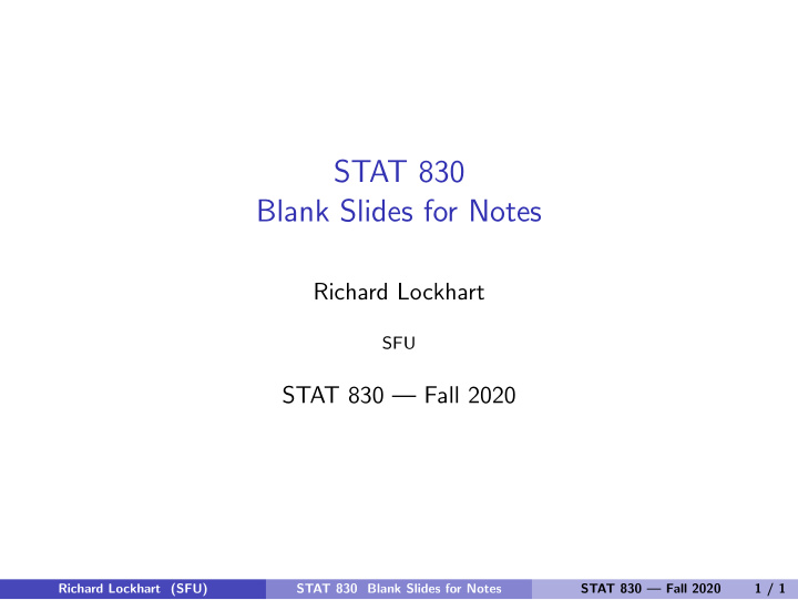 stat 830 blank slides for notes