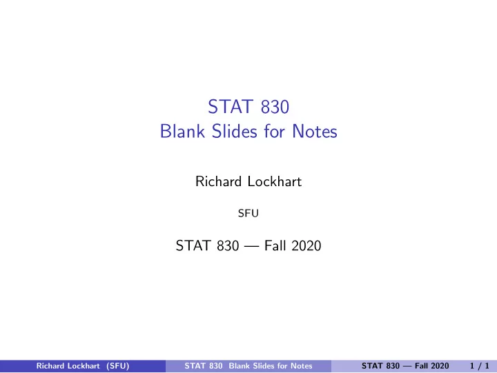 stat 830 blank slides for notes