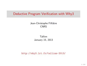 Deductive Program Verification with Why3  Jean-Christophe Filli  atre  CNRS  Tallinn  January 15,